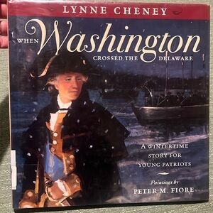 When Washington Crossed the Delaware: A Wintertime Story for Young Patriots EUC